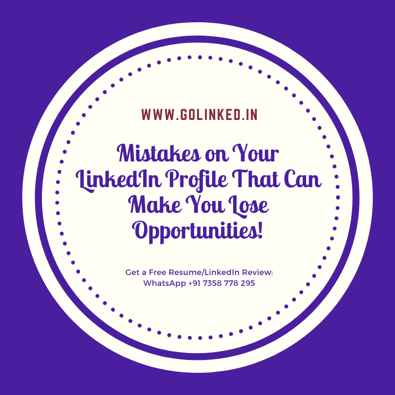 Mistakes on Your LinkedIn Profile That Can Make You Lose Opportunities!